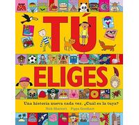 Tu Eliges: Una Historia Nueva Cada Vez. ¿cual Es La Tuya?
