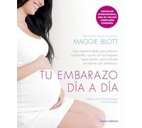 Tu embarazo día a día (edición de 2024): Una imprescindible guía práctica e ilustrada, escrita por los mejores especialistas, para disfrutar al máximo del embarazo (Salud y bienestar)