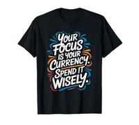 Tu Enfoque es tu Moneda - Cita Motivacional Positiva Camiseta