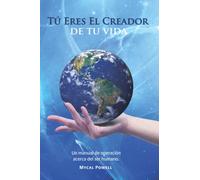 Tu Eres el Creador de Tu Vida