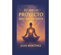 Tú Eres el Proyecto Más Importante