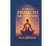 Tú Eres el Proyecto Más Importante