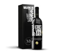 «Tú eres el vino que quiero» Mensaje en una Botella. Vino Tinto Premium Reserva 12 Meses + Gift Box. Etiqueta Negra PERSONALIZABLE