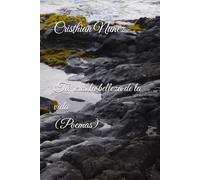 TÚ, ERES LA BELLEZA DE LA VIDA: (POEMAS)