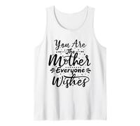Tú Eres la Madre Todos le Desean a mamá Mamá el Día de la Madre Camiseta sin Mangas