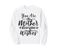 Tú Eres la Madre Todos le Desean a mamá Mamá el Día de la Madre Sudadera