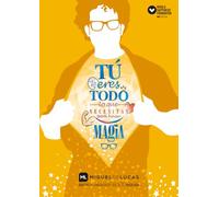 Tú eres todo lo que necesitas para hacer magia
