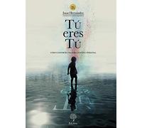 Tú eres tú. cómo construir una marca Política Personal (FONDO)