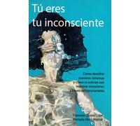 TU ERES TU INCONSCIENTE | Francesc Quilez Colet