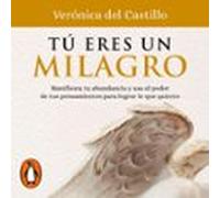 Tú Eres Un Milagro (audiolibro)