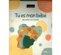 Tu es mon bébé: Un livre d'activités