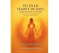 Tu es temple de dieu: Marche dans ta gloire
