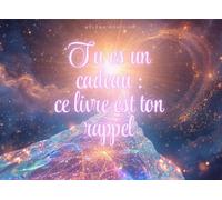 Tu es un cadeau : ce livre est ton rappel