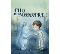 TU ES UN MONSTRE !: Une histoire illustrée sur le courage, la diversité et l'amitié. Une aventure magique pour les enfants de 7 à 11 ans
