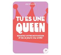 Tu es une queen !: Boostez votre motivation et vos bonnes ondes et rien ne pourra vous arrêter: 31564