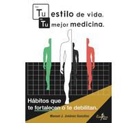 Tu estilo de vida, tu mejor medicina (Educarte para la Salud)