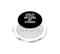 tu ex Sigue Viendo mis Historias Sarcástico Mujeres Hombres PopSockets PopGrip para MagSafe