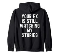 tu ex Sigue Viendo mis Historias Sarcástico Mujeres Hombres Sudadera con Capucha