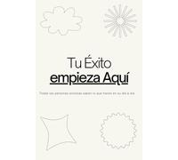 Tu Éxito Empieza Aquí: Libro para escribir tus metas