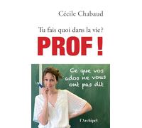 Tu fais quoi dans la vie ? Prof !