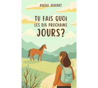 Tu fais quoi les dix prochains jours ?