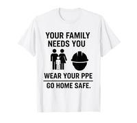 Tu Familia te Necesita, USA tu EPP | Regalo de Seguridad en el Lugar de Trabajo Camiseta