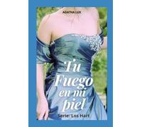 Tu fuego en mi piel (Los Hart)