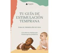 TU GUÍA DE ESTIMULACIÓN TEMPRANA para su primer año de vida
