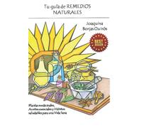 Tu guía de Remedios Naturales: Plantas medicinales, Aceites esenciales y Hábitos saludables para una vida sana