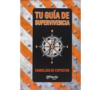 Tu Guía De Supervivencia: Consejos de expertos