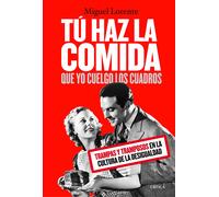 Tú haz la comida que yo cuelgo los cuadros. | Miguel Lorente Acosta