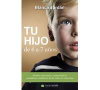 Tu Hijo De 6 A 7 Aﾥos (nueva ed.) (Hacer Familia)