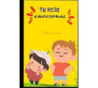 TU HIJO EMOCIONAL: APRENDIENDO A VIVIR