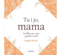 Tu i jo, mama: Un llibre per a crear i guardar records (Àlbums il·lustrats)