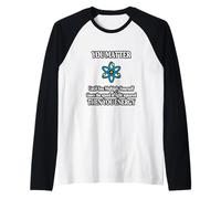 Tú, Importas, Luego Tú Energía E=MC^2 Estudiante de Física Camiseta Manga Raglan