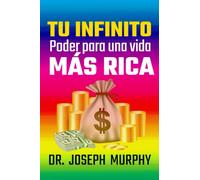 TU INFINITO PODER PARA UNA VIDA MÁS RICA