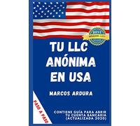 Tu LLC Anónima en USA: Cómo crear paso a paso tu sociedad en Estados Unidos