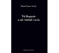 Tú Llegarás A Mi Ciudad Vacía
