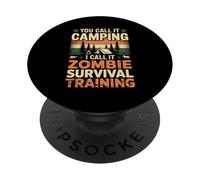 Tú lo Llamas Campamento, yo lo llamo Campamento de Entrenamiento de Supervivencia para Zombis PopSockets PopGrip Adhesivo