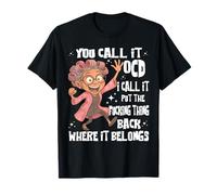 Tú lo Llamas extraño, yo llamo a Put The Put The Put Thing Back Old Women Camiseta