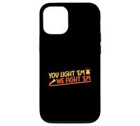 Tú los enciendes y nosotros luchamos contra ellos Carcasa para iPhone 12/12 Pro