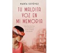 Tu maldita voz en mi memoria (Novela)