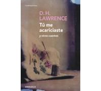 Tu Me Acariciaste Y Otros Relatos