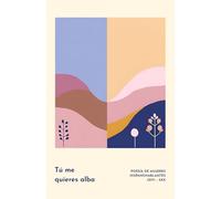 Tú me quieres alba: POESÍA DE MUJERES HISPANOHABLANTES (SXVI - SXX)