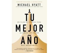 Tu mejor año: Un plan de 5 pasos para alcanzar tus metas más importantes. (Versión Revisada Y Actualizada).: Un Plan de 5 Pasos Para Alcanzar Tus ... (Spanish Language Edition, Your Best Year Ev