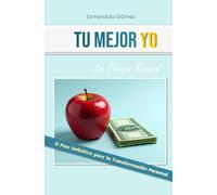 Tu Mejor Yo en Tiempo Récord: El Plan Definitivo para la Transformación Personal