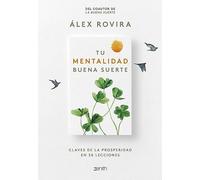 Tu Mentalidad Buena Suerte: Claves de la prosperidad en 30 lecciones (Autoayuda y superación)