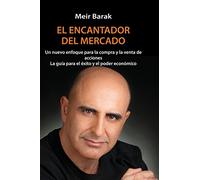 Tu Mentor En El Mercado: Un nuevo enfoque para la compra y la venta de acciones La guia para el exito y el poder economico