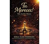 Tu Mereces!: Não Aceites Menos