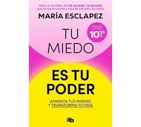Tu miedo es tu poder: Afronta tus miedos y transforma tu vida (No ficción)